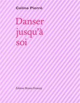 Danser jusqu'à soi - Coline Pierré