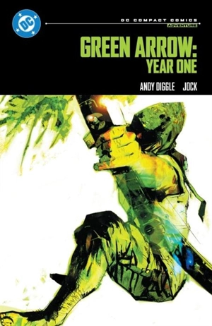 Green Arrow : Year One : DC Compact Comics Edition - Andy Diggle