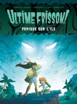 Ultime frisson !. Vol. 1. Panique sur l'île - Joris Chamblain