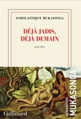 Déjà jadis, déjà demain - Scholastique Mukasonga