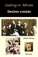 Ludwig et Abram : destins croisés - Claire Estryn