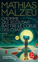 L'homme qui écoutait battre le coeur des chats - Mathias Malzieu