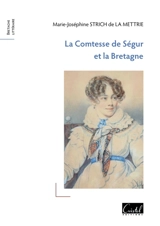 La comtesse de Ségur et la Bretagne - Marie-José Strich