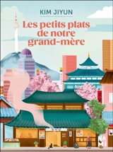 Les petits plats de notre grand-mère - Jiyun Kim