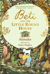 Beti and the Little Round House - Atinuke