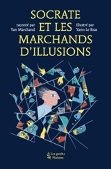 Socrate et les marchands d'illusions - Yan Marchand