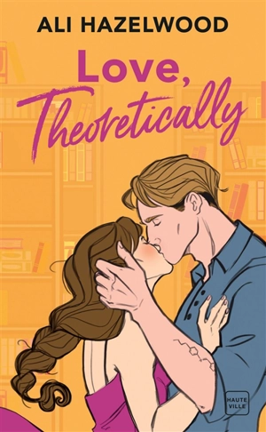 Love, theoretically - Ali Hazelwood