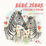 Bébé zèbre : couleur d'amour - Didier Reuss