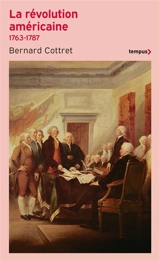 La révolution américaine : la quête du bonheur, 1763-1787 - Bernard Cottret