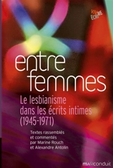 Entre femmes : le lesbianisme dans les écrits intimes (1945-1971)