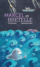 Marcel et Bretelle - Lili Chartrand