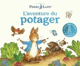 Le monde de Pierre Lapin. L'aventure du potager : avec des volets à soulever - Eleanor Taylor