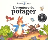 Le monde de Pierre Lapin. L'aventure du potager : avec des volets à soulever - Eleanor Taylor