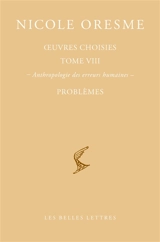 Oeuvres choisies. Vol. 8. Anthropologie des erreurs humaines : problèmes - Nicole Oresme