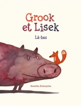 Grook et Lisek : là-bas - Berenika Kolomycka