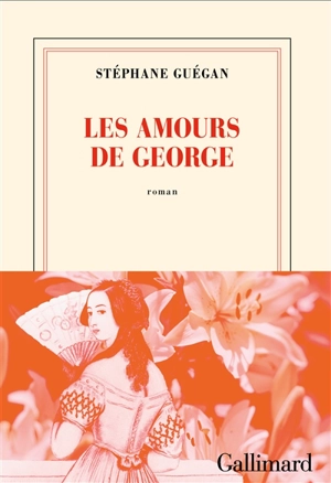 Les amours de George - Stéphane Guégan