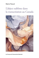 L'abject sublime dans la transcréation au Canada - Marie Pascal
