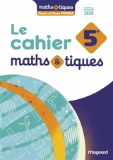 Le cahier maths & tiques, 5e : nouveau programme 2026 - Florie Monka