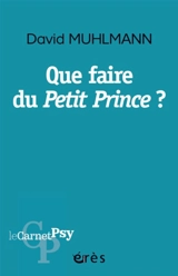 Que faire du Petit Prince ? - David Muhlmann