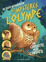 Une chouette mène l'enquête. Vol. 1. Les mystères de l'Olympe - Richard Normandon