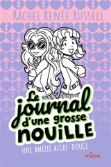 Le journal d'une grosse nouille. Vol. 11. Une amitié aigre-douce - Rachel Renée Russell