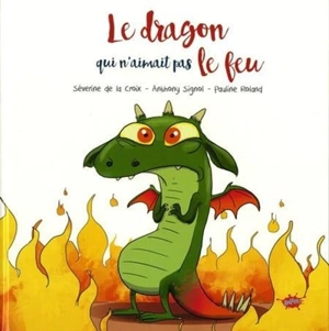 Le dragon qui n'aimait pas le feu - Séverine de La Croix