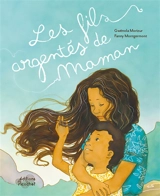 Les fils argentés de maman - Gwénola Morizur