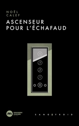Ascenseur pour l'échafaud - Noël Calef