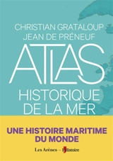 Atlas historique de la mer - Christian Grataloup