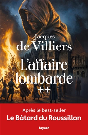 Le Bâtard du Roussillon. Vol. 2. L'affaire lombarde - Jacques de Villiers