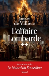 Le Bâtard du Roussillon. Vol. 2. L'affaire lombarde - Jacques de Villiers