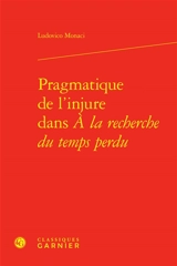 Pragmatique de l'injure dans A la recherche du temps perdu - Ludovico Monaci
