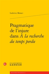 Pragmatique de l'injure dans A la recherche du temps perdu - Ludovico Monaci