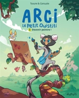 Arci, le petit ouistiti. Vol. 1. Devenir peintre ! - Tsoune