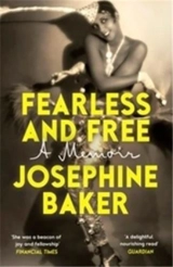 Fearless and Free : Josephine Baker, A Memoir - Joséphine Baker