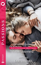 Cruel dilemme : les héritiers de Gilbert Corners. Duo interdit - Katherine Garbera
