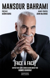 Mansour Bahrami : face à face : entretien sans concession mené par Hamid Gharavi - Hamid G. Gharavi