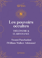 Les pouvoirs occultes : télépathie et clairvoyance - William Walker Atkinson
