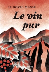 Le vin pur - Ludovic Massé