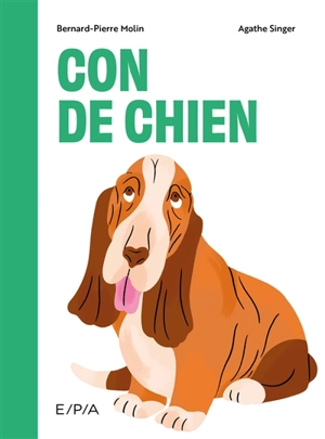Con de chien - Bernard-Pierre Molin