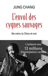 L'envol des cygnes sauvages : ma mère, la Chine et moi - Jung Chang