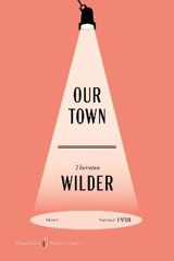 Our Town American Classics Edition - Thornton Wilder