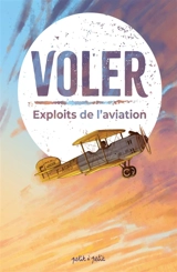 Voler : exploits de l'aviation - Albert Azoulay
