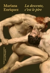 La descente, c'est le pire - Mariana Enriquez