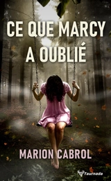 Ce que Marcy a oublié - Marion Cabrol