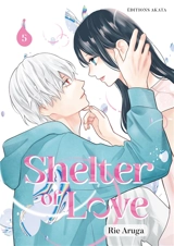 Shelter of love. Vol. 5 - Rie Aruga