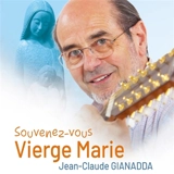 Souvenez-vous Vierge Marie - Jean-Claude Gianadda