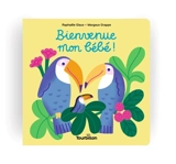 Bienvenue mon bébé ! - Raphaële Glaux