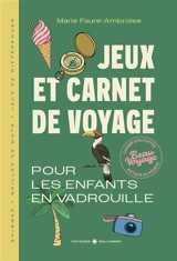 Jeux et carnet de voyage : pour les enfants en vadrouille - Marie Faure Ambroise