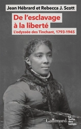 De l'esclavage à la liberté : l'odyssée des Tinchant, 1793-1945 - Jean Hébrard